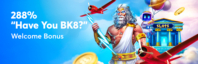 BK8 – 288% Have You BK8 Welcome Bonus